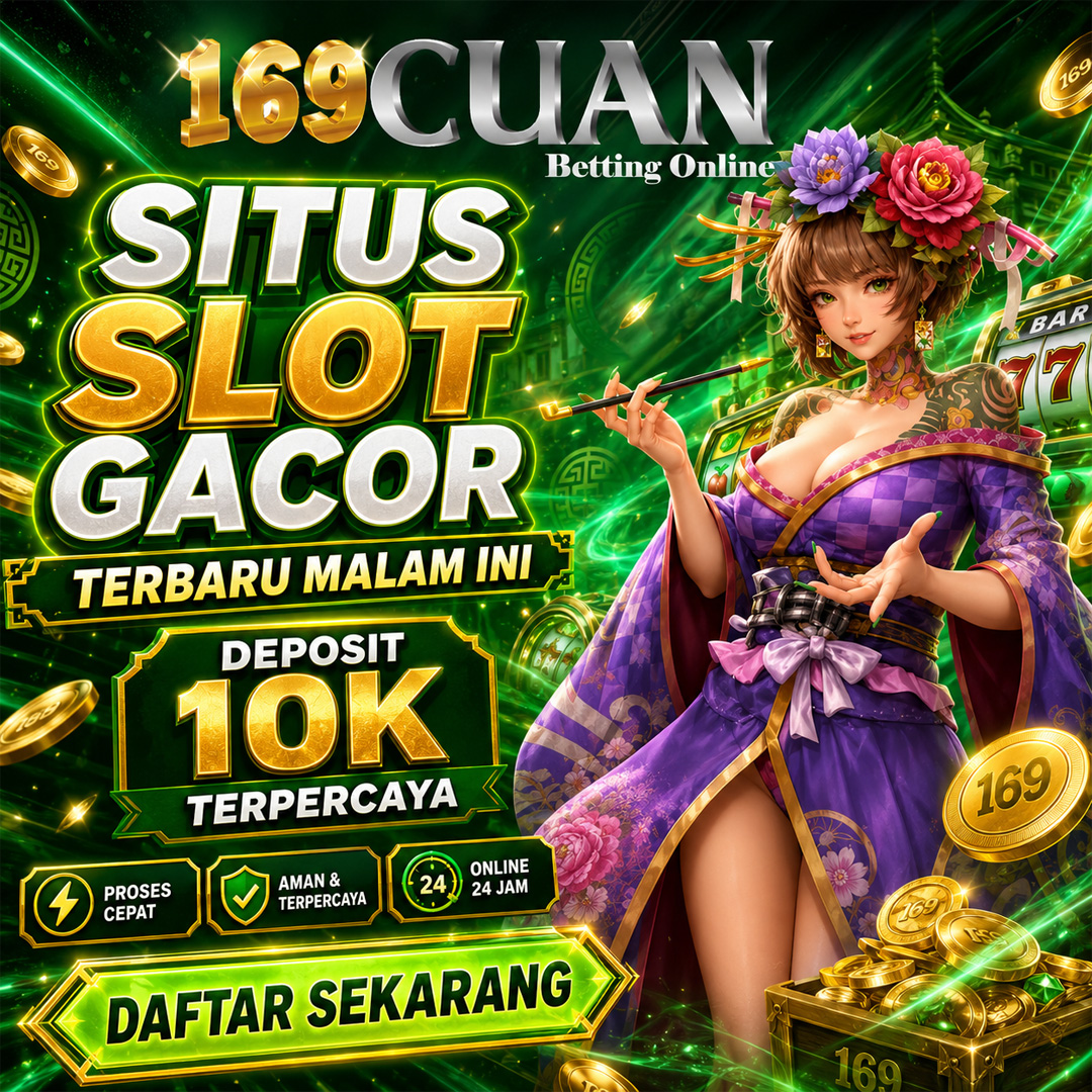169CUAN $ Situs Slot Gacor Terbaru Malam Hari Ini Deposit 10k Terpercaya Pasti Maxwin 